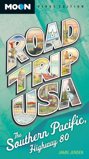 Road Trip USA: Southern Pacific, Highway 80