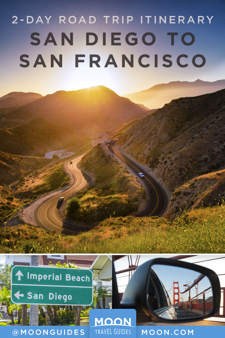 Road Trip Itinerary San Diego to San Francisco in Two Days Moon
