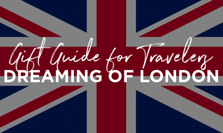 gift guides for travelers who love london