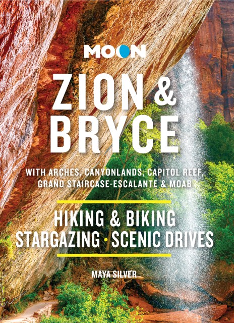 Moon Zion & Bryce: With Arches, Canyonlands, Capitol Reef, Grand Staircase-Escalante & Moab