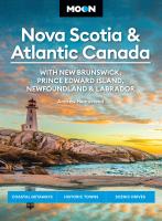 Moon Nova Scotia & Atlantic Canada: With New Brunswick, Prince Edward Island, Newfoundland & Labrador