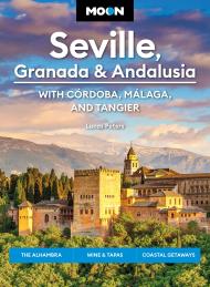 Moon Seville, Granada & Andalusia: With Cordoba, Malaga & Tangier